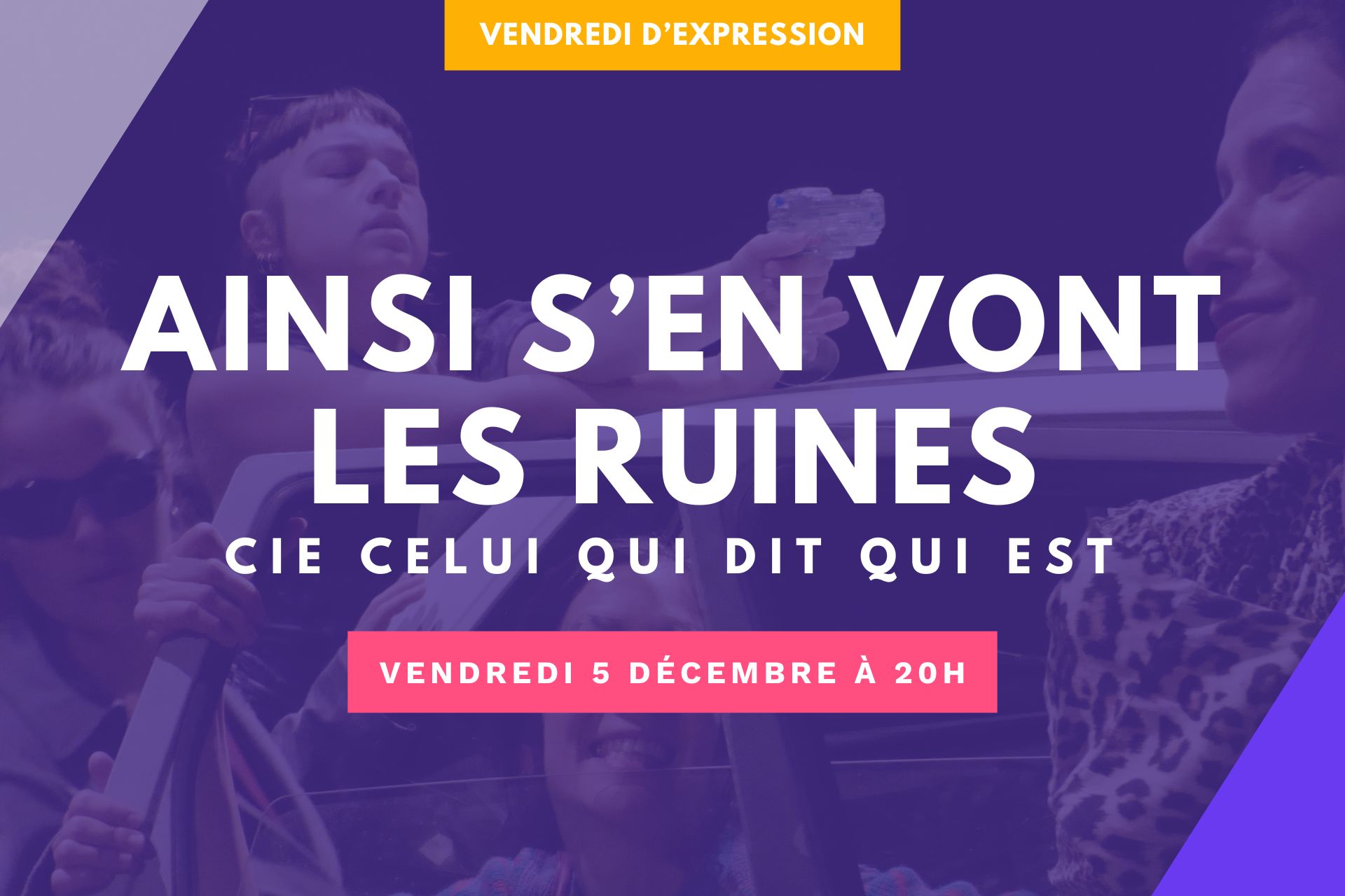 Ainsi s’en vont les ruines – Vendredi d’Expression